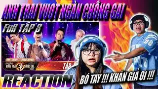 (REACTION) Anh Trai Vượt Ngàn Chông Gai 2024 - Full Tập 8 | KHÁN GIẢ ƠI !!!!!!!!!!!