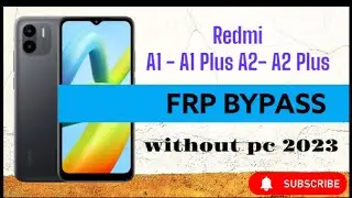 Redmi A1 - A1 Plus A2 - A2 Plus FRP Bypass 2023 redmi A1+ hard reset mi A1+ frp bypass without pc