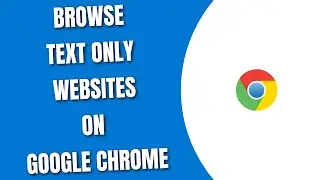 Browse Text only Websites on Google Chrome [HowToCodeSchool.com]