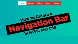 How to Create a Navigation Bar in HTML and CSS