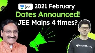 JEE Mains 2021 Latest Update | Dates Announced | JEE Happening 4 Times?| Unacademy JEE | Namo Kaul