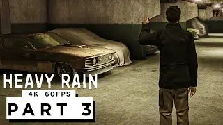 HEAVY RAIN Walkthrough Gameplay Part 3 - (4K 60FPS) - No Commentary