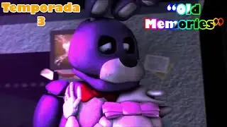 (SFM/FNAF) Old Memories (Season 3)(Episodio 17)(Half Way Point)(Español)(By Abby SFM)