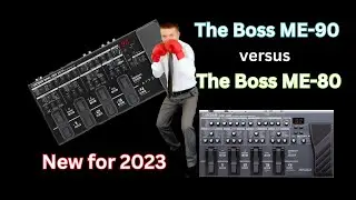 The Boss ME 90 versus The Boss ME 80 Guitar Effects