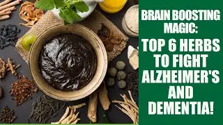 Top 6 Herbs for Dementia and Alzheimer's Disease (Backed By Science)
