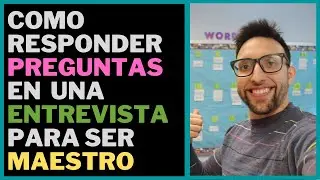 Como RESPONDER Las PREGUNTAS En Una ENTREVISTA Para Trabajar De MAESTRO
