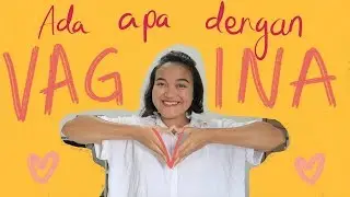 GUE GAK PERAWAN? | Mitos Virgin dan Keperawanan Cewek | Anatomi Vagina Perempuan