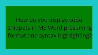 How do you display code snippets in MS Word preserving format and syntax highlighting?