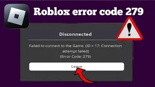 how to fix roblox error code 279 id=17 mobile | roblox error code 279