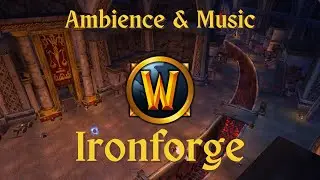 Ironforge - Ambience & Music | World of Warcraft