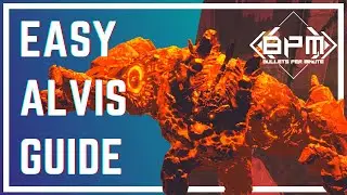 Quick Alvis Boss Guide - BPM: Bullets Per Minute
