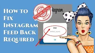 How to fix instagram feedback required | How to fix feedback required on instagram