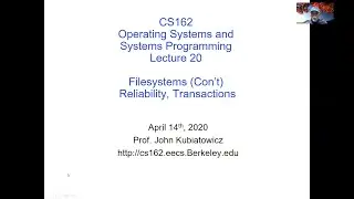 CS162 Lecture 20 (4/14/2020): Filesystems (Con't), Reliability, Transactions