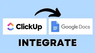 How to Integrate Clickup with Google Docs