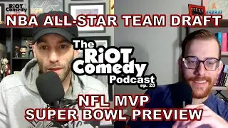 The RiOT Comedy Podcast ep. 28 - NFL MVP results; Super Bowl preview; NBA All-Star teams; Trades