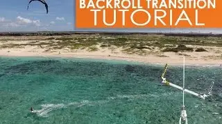 How to Backroll Transition, Kitesurf Tutorial