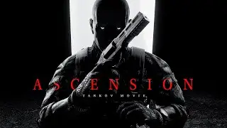 THE ASCENSION - Tarkov Movie