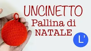 Uncinetto di Natale -  Come fare una PALLINA DI NATALE a maglia bassa