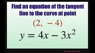 Find equation of tangent line to curve y = 4x -3x^2 at point (2, -4). Definitions of derivative