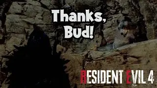 Resident Evil 4 Remake - Thanks, Bud!