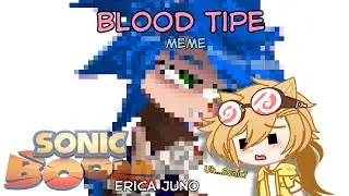 Blood tipe meme/gacha/ Erica Juno/ Sonic boom/ if yk what it is yk what it is.