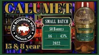 Calumet small batch 15 & 8 year: a Bourbon Note review!