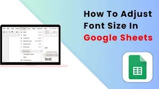 How To Adjust Font Size In Google Sheets | Google Sheets Tutorial 2025