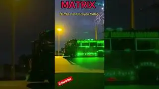 MATRIX 💯🔥🇰🇪📸 || Number One Kenyan Matatu