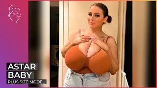 Astar Baby: Plus Size Model, Bio, Body Measurements, Age, Height, Weight, Net Worth