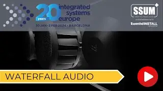 ISE 2024 STAND TOURS - WATERFALL AUDIO