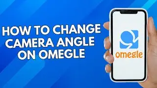 Change Camera on Omegle