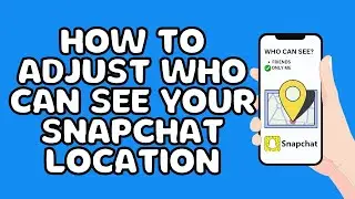 How to adjust who can see your location on Snapchat