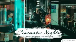 Cinematic Nights | Lightroom editing | Lightroom Mobile Preset Free DNG