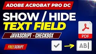 SHOW / HIDE Text form field in Adobe Acrobat Pro DC 2022 | Checkbox | Javascript | Free Script