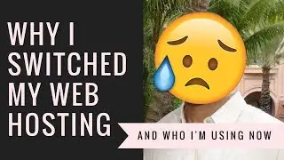Choosing Web Hosting: Why I Switched And Who I'm Using Now