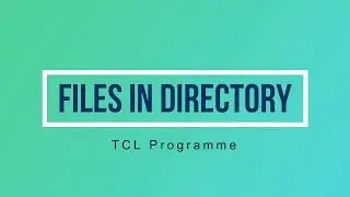 Files in a Directory  - TCL Script | TCL
