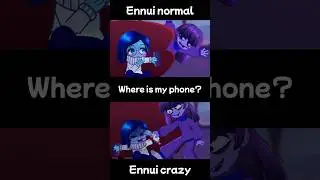 Let’s go creeping - Ennui normal vs Ennui crazy 