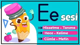 Okuma Yazma Öğreniyorum - E Sesi Öğretimi - 1. Sınıf