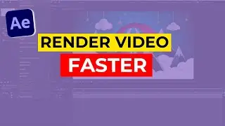 How to Render Video Faster in After Effects (2024 Guide)