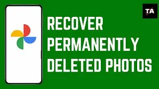 How to Recover Permanently Deleted Photos from Google Photos