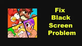 Fix Squad Busters App Black Screen Problem Solutions in Android Phone