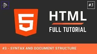 #3 - Syntax and Document Structure - HTML Full Tutorial for Beginners