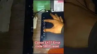 How to Canon E477 Error code 