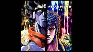 Stand Proud (80s version) - Hokuto no Ken x JoJo