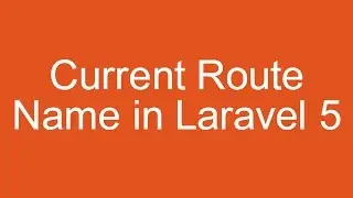 How to get current route name in laravel 5