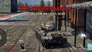 ST-A3: How am I still alive?! - War Thunder mobile