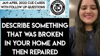 Describe something that was broken in your home and then repaired | Jan to April 2022 cue card