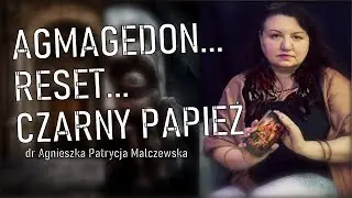 AGMAGEDON, RESET I CZARNY PAPIEŻ? - dr Agnieszka Patrycja Malczewska - medium, jasnowidz © 2025 VTV