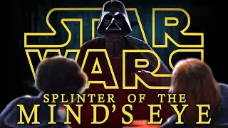 The LOST Star Wars Sequel (Splinter of the Mind's Eye)