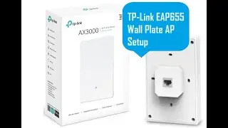 TP-Link EAP655 Wall AX3000 Wall Plate WiFi 6 Access Point login and setup